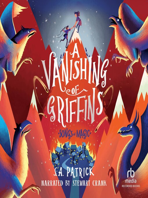 Title details for A Vanishing of Griffins by S.A. Patrick - Available